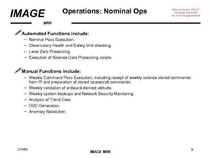 IMAGE Operations: Nominal Ops MRR !Automated Functions include: – – Nominal Pass Execution. Observatory