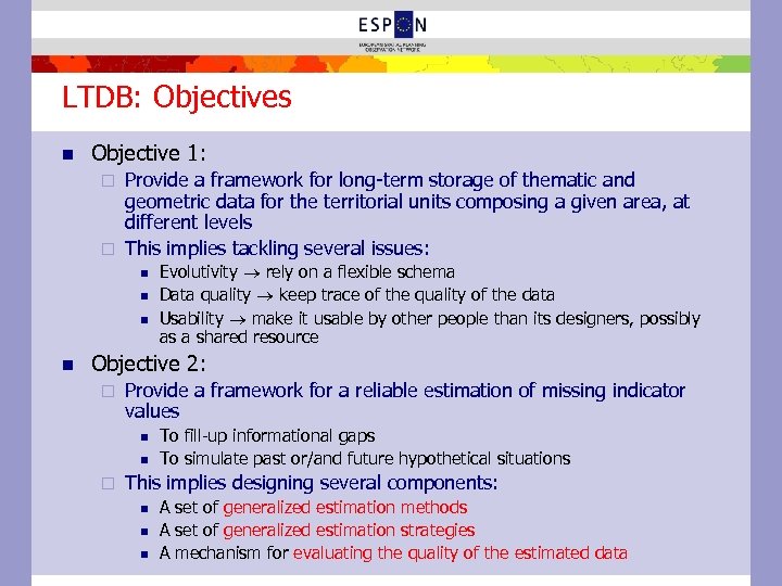 LTDB: Objectives n Objective 1: Provide a framework for long-term storage of thematic and