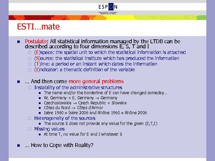ESTI…mate n Postulate: All statistical information managed by the LTDB can be described according