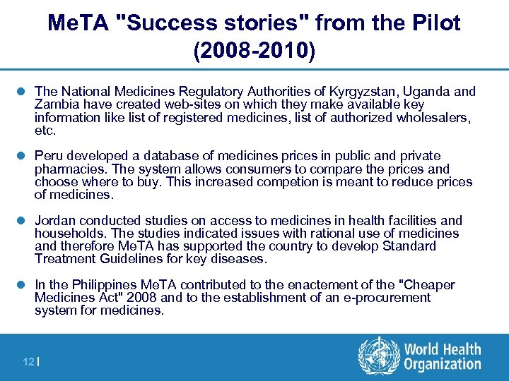 Me. TA "Success stories" from the Pilot (2008 -2010) l The National Medicines Regulatory