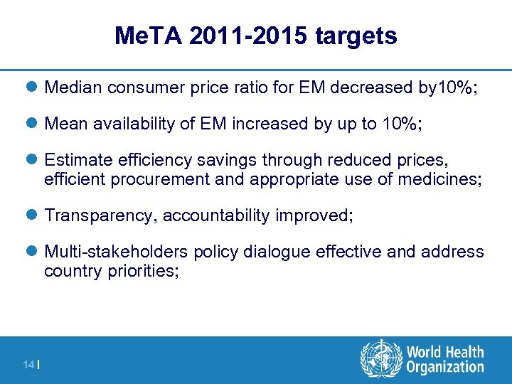 Me. TA 2011 -2015 targets l Median consumer price ratio for EM decreased by