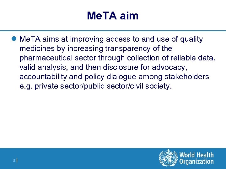 Me. TA aim l Me. TA aims at improving access to and use of