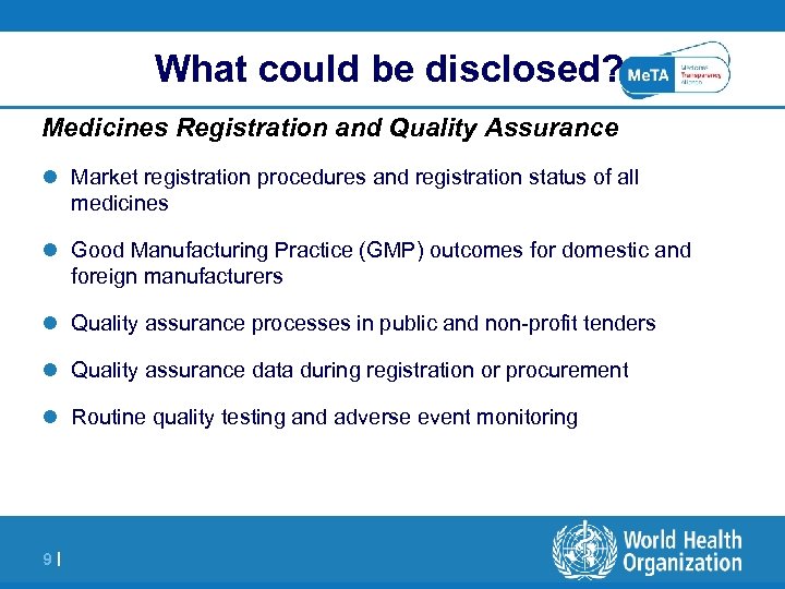 What could be disclosed? Medicines Registration and Quality Assurance l Market registration procedures and