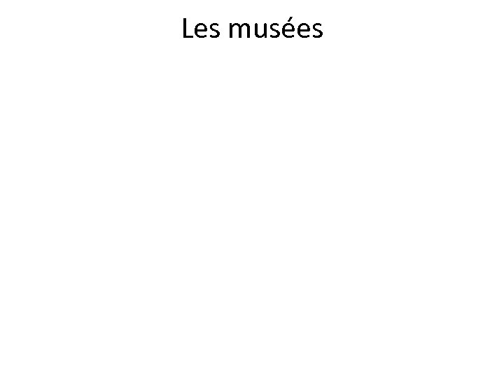 Les musées 