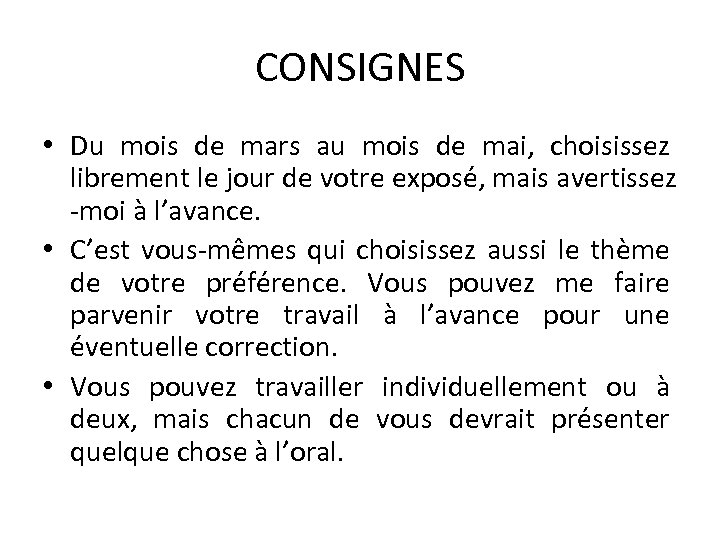 CONSIGNES • Du mois de mars au mois de mai, choisissez librement le jour
