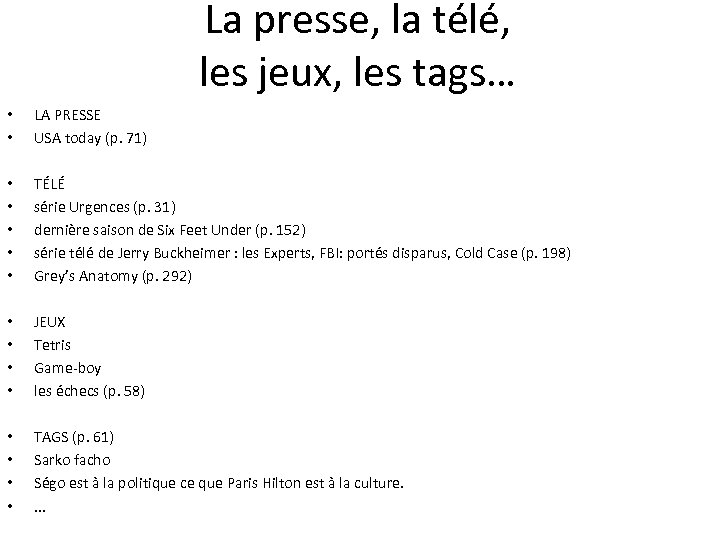 La presse, la télé, les jeux, les tags… • • LA PRESSE USA today