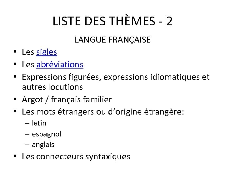 LISTE DES THÈMES - 2 LANGUE FRANÇAISE • Les sigles • Les abréviations •