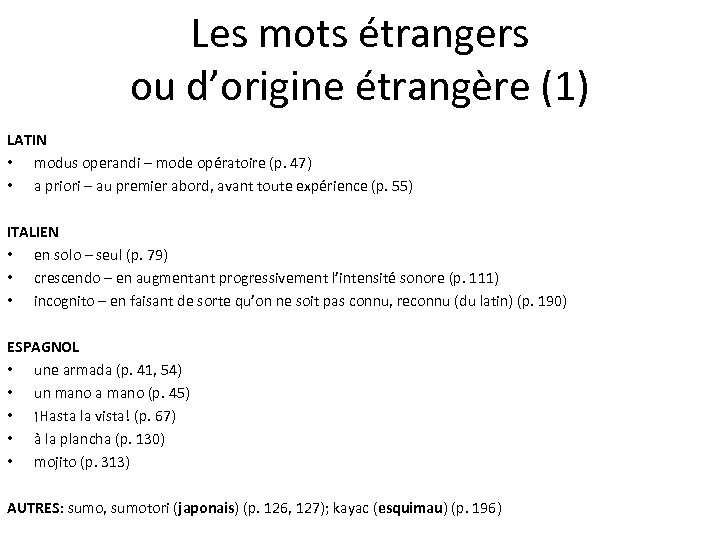 Les mots étrangers ou d’origine étrangère (1) LATIN • modus operandi – mode opératoire