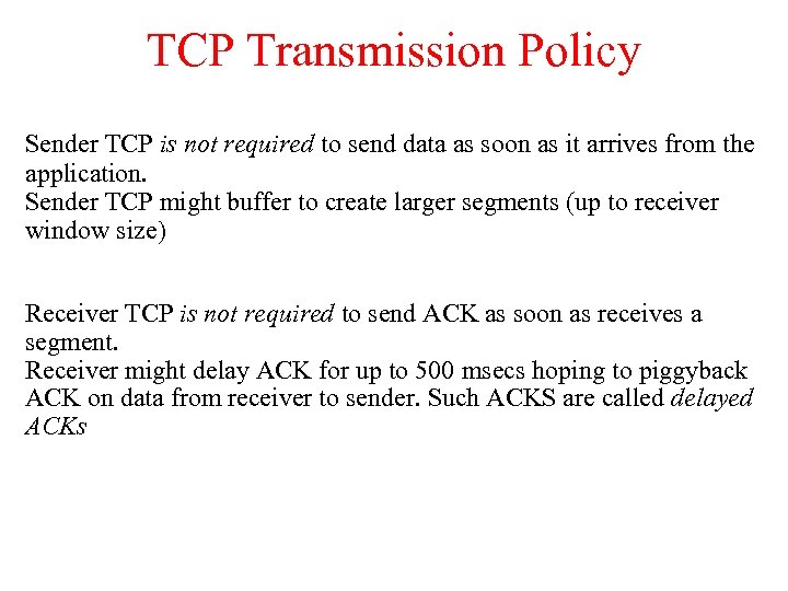 TCP Transmission Policy Sender TCP is not required to send data as soon as