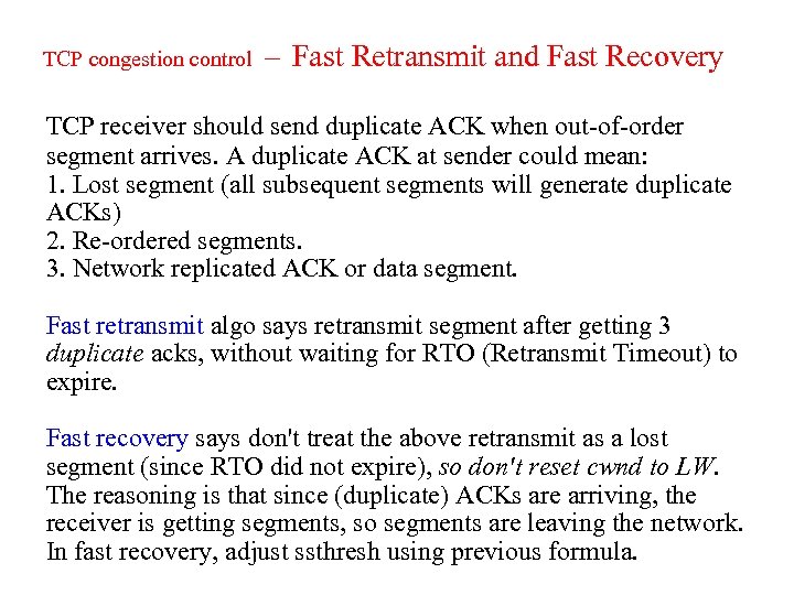 TCP congestion control – Fast Retransmit and Fast Recovery TCP receiver should send duplicate