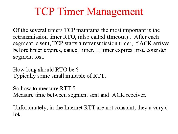 TCP Timer Management Of the several timers TCP maintains the most important is the