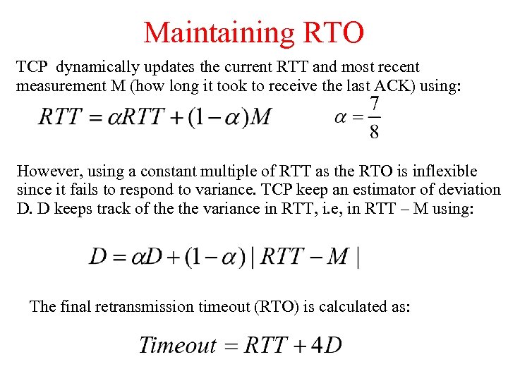 Maintaining RTO TCP dynamically updates the current RTT and most recent measurement M (how