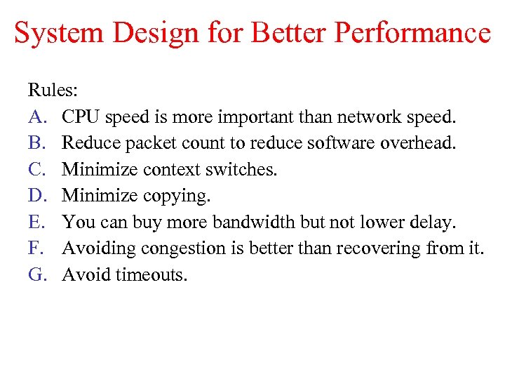 System Design for Better Performance Rules: A. CPU speed is more important than network