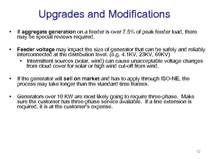 Upgrades and Modifications • If aggregate generation on a feeder is over 7. 5%