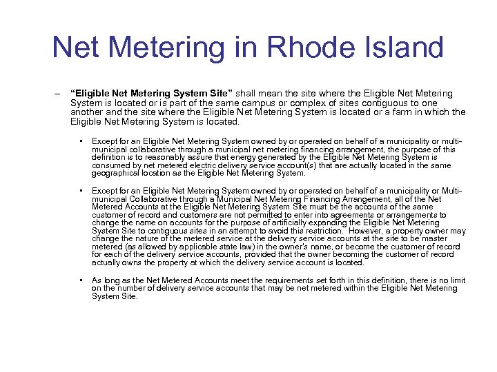 Net Metering in Rhode Island – “Eligible Net Metering System Site” shall mean the