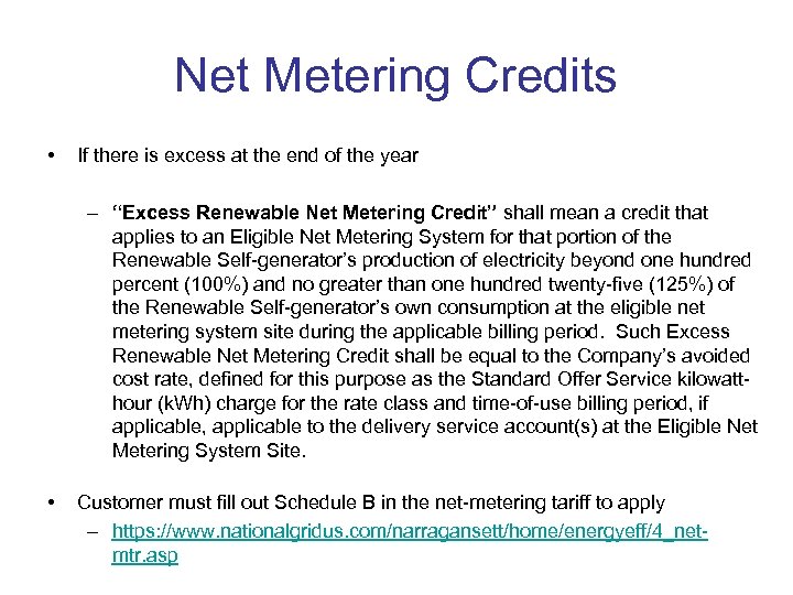 Net Metering Credits • If there is excess at the end of the year