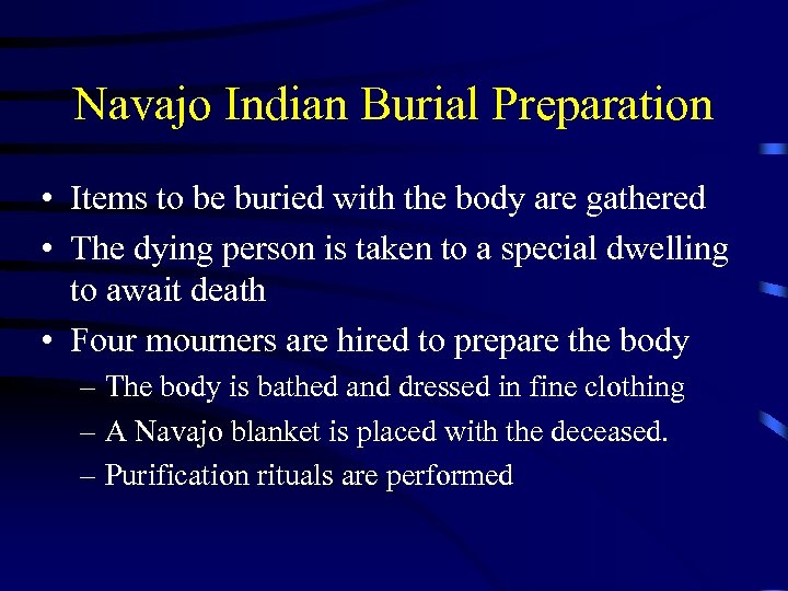 Navajo Indian Burial Preparation • Items to be buried with the body are gathered
