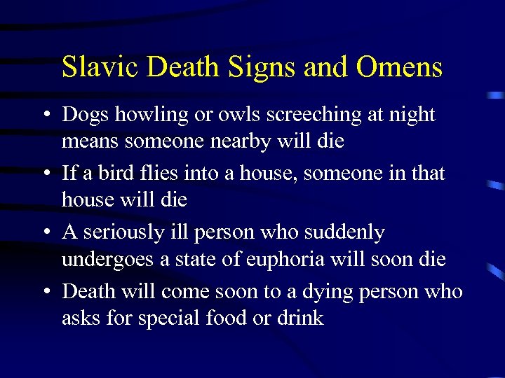 Slavic Death Signs and Omens • Dogs howling or owls screeching at night means