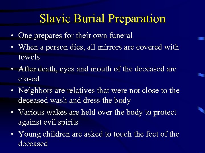 Slavic Burial Preparation • One prepares for their own funeral • When a person