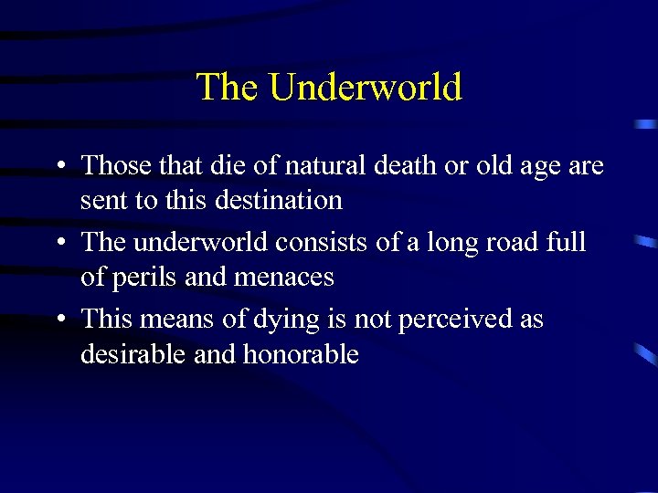 The Underworld • Those that die of natural death or old age are sent
