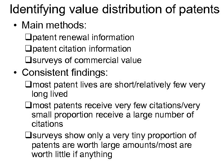 Identifying value distribution of patents • Main methods: qpatent renewal information qpatent citation information