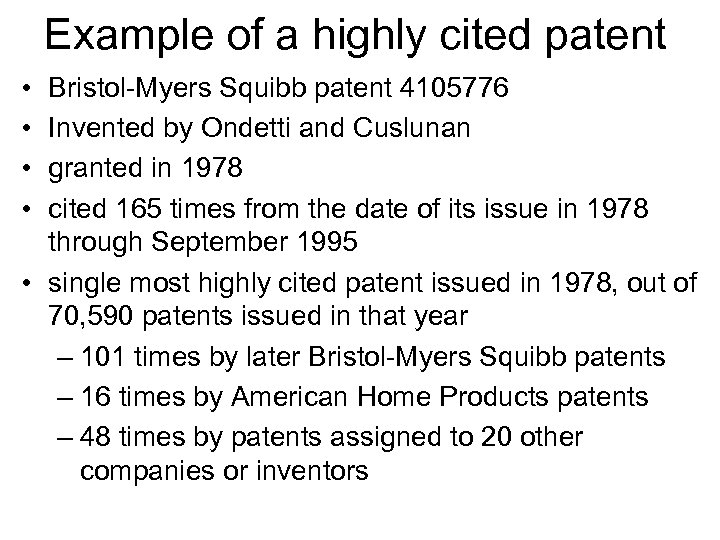 Example of a highly cited patent • • Bristol-Myers Squibb patent 4105776 Invented by