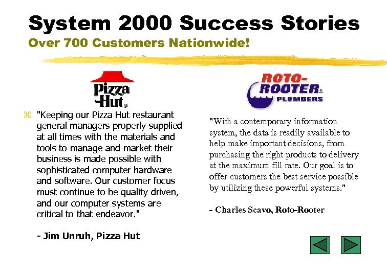 System 2000 Success Stories Over 700 Customers Nationwide! z 