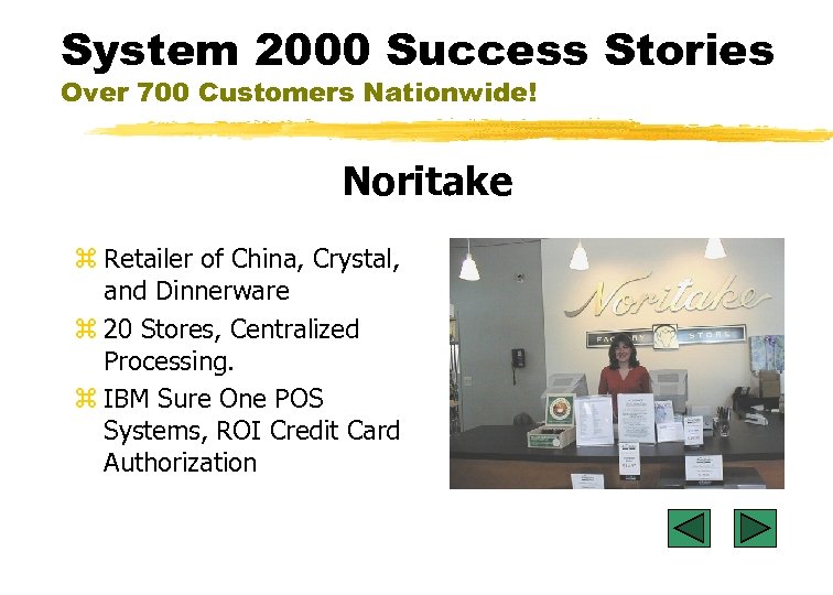 System 2000 Success Stories Over 700 Customers Nationwide! Noritake z Retailer of China, Crystal,