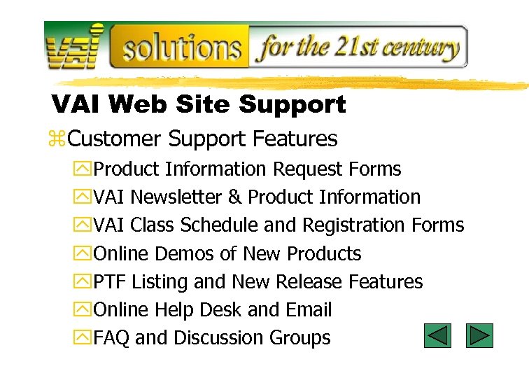 VAI Web Site Support z. Customer Support Features y. Product Information Request Forms y.