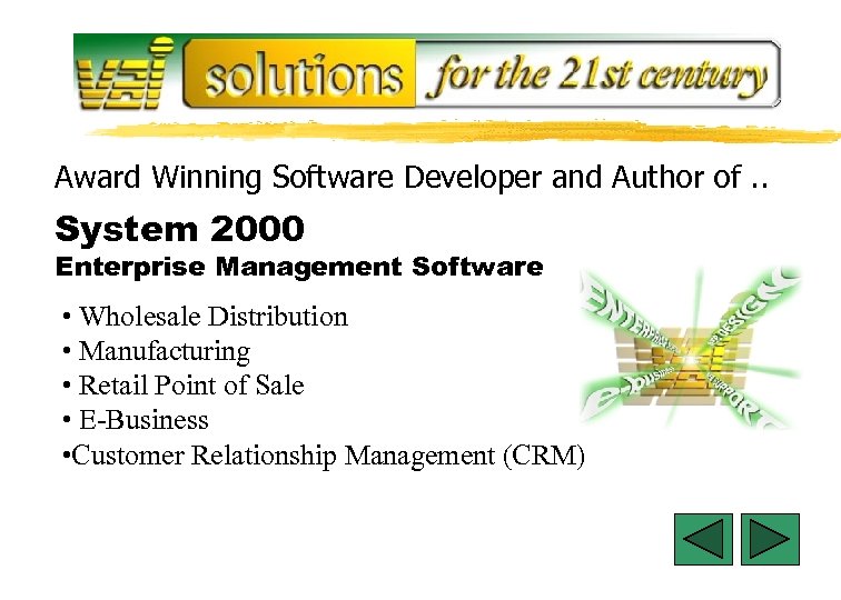 Award Winning Software Developer and Author of. . System 2000 Enterprise Management Software •