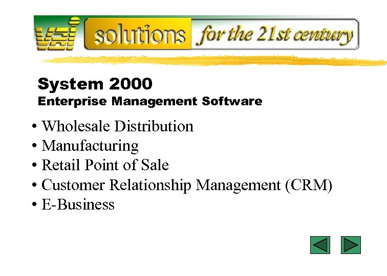 System 2000 Enterprise Management Software • Wholesale Distribution • Manufacturing • Retail Point of