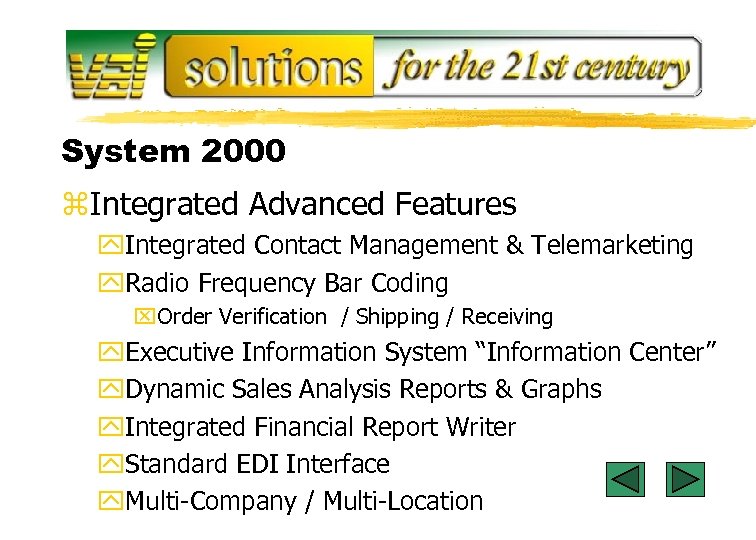 System 2000 z. Integrated Advanced Features y. Integrated Contact Management & Telemarketing y. Radio