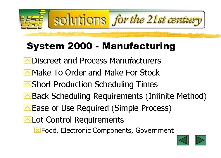 System 2000 - Manufacturing y. Discreet and Process Manufacturers y. Make To Order and