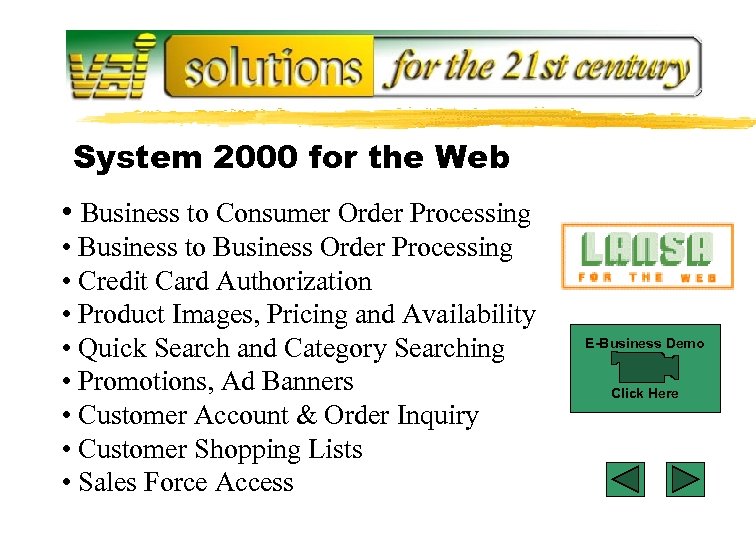 System 2000 for the Web • Business to Consumer Order Processing • Business to