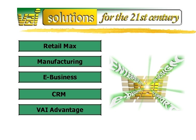 Retail Max Manufacturing E-Business CRM VAI Advantage 