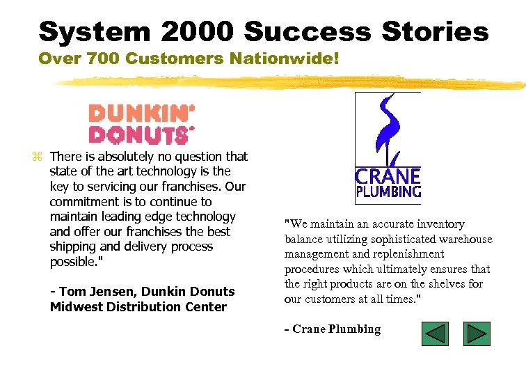 System 2000 Success Stories Over 700 Customers Nationwide! z There is absolutely no question