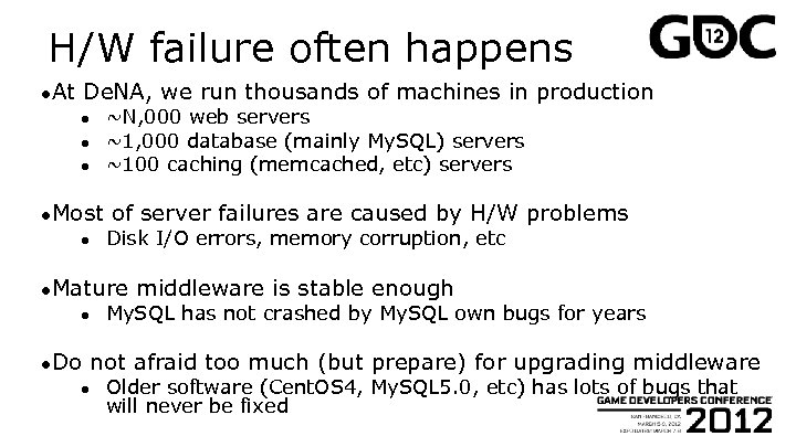 H/W failure often happens ●At De. NA, we run thousands of machines in production