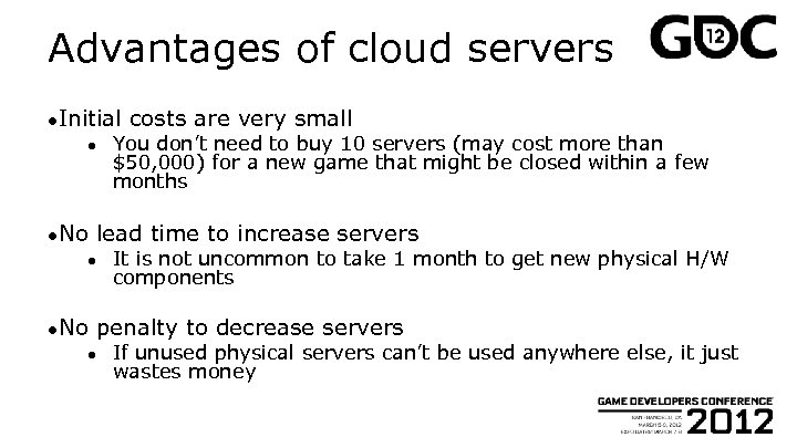 Advantages of cloud servers ●Initial ● ●No You don’t need to buy 10 servers