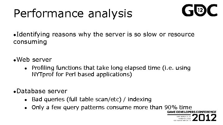 Performance analysis ●Identifying consuming ●Web ● server Profiling functions that take long elapsed time