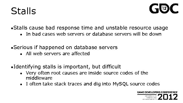 Stalls ● cause bad response time and unstable resource usage In bad cases web