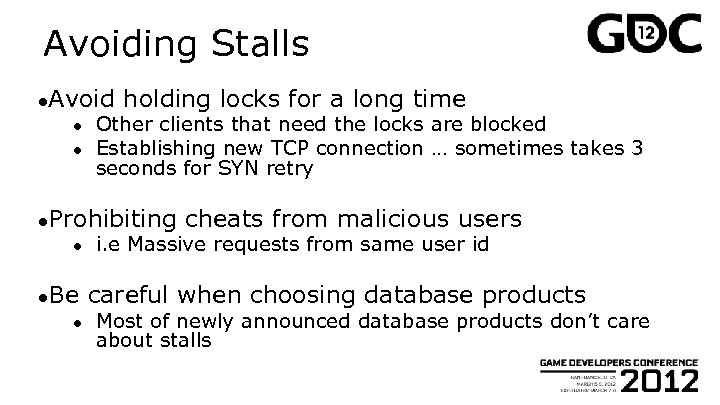 Avoiding Stalls ●Avoid ● ● holding locks for a long time Other clients that