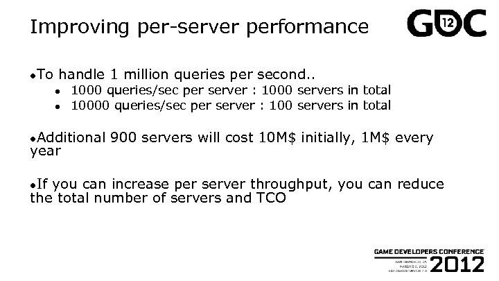 Improving per-server performance ●To handle 1 million queries per second. . ● ● 1000