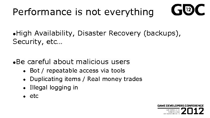 Performance is not everything ●High Availability, Disaster Recovery (backups), Security, etc… ●Be ● ●