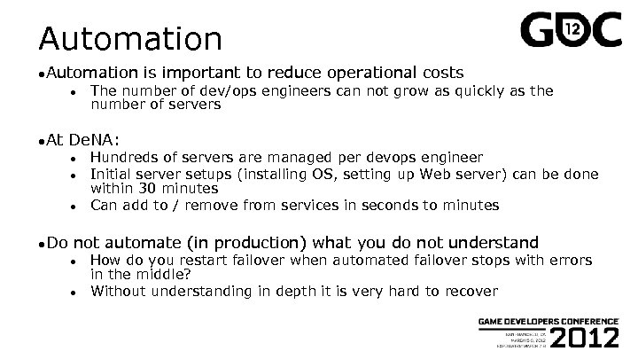 Automation ● ●At The number of dev/ops engineers can not grow as quickly as