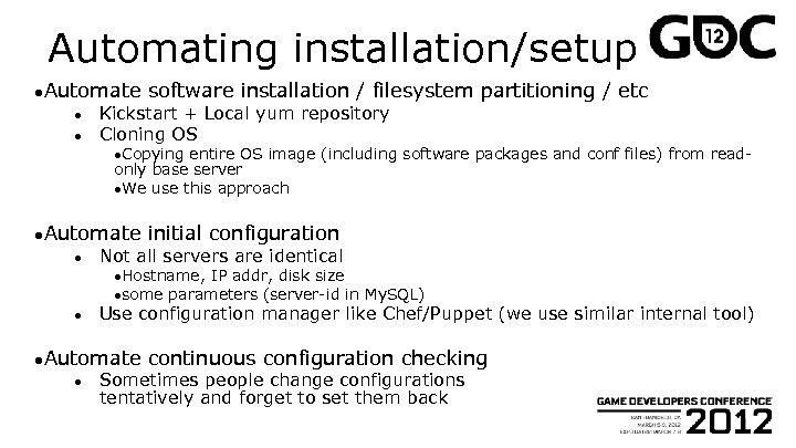 Automating installation/setup ●Automate ● ● software installation / filesystem partitioning / etc Kickstart +