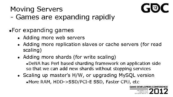 Moving Servers - Games are expanding rapidly ●For ● ● ● expanding games Adding