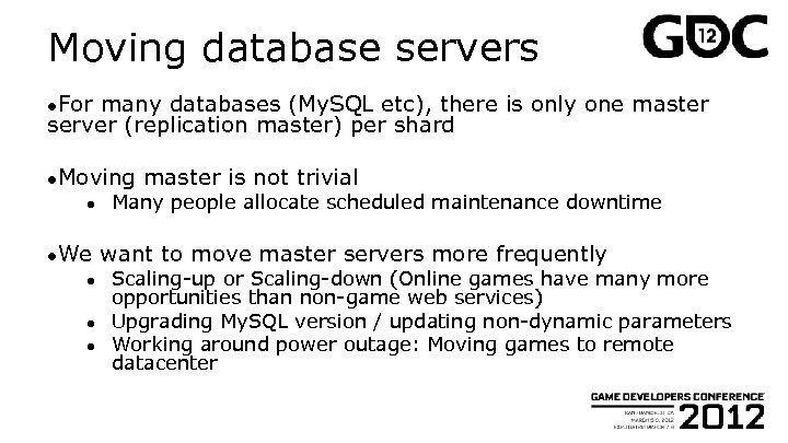 Moving database servers ●For many databases (My. SQL etc), there is only one master