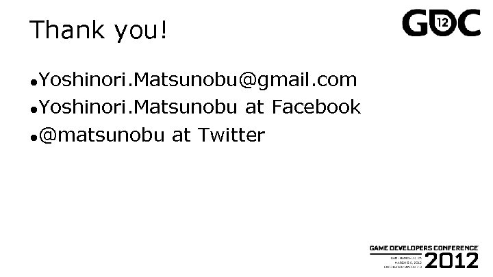 Thank you! ●Yoshinori. Matsunobu@gmail. com ●Yoshinori. Matsunobu at Facebook ●@matsunobu at Twitter 