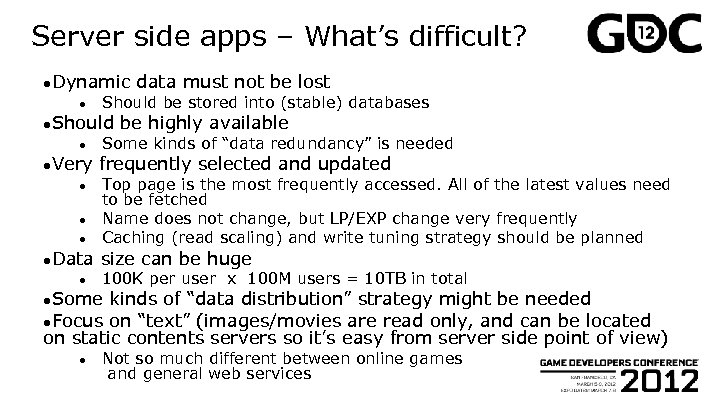 Server side apps – What’s difficult? ●Dynamic ● Should be stored into (stable) databases