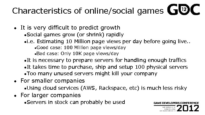 Characteristics of online/social games ● It is very difficult to predict growth ●Social games